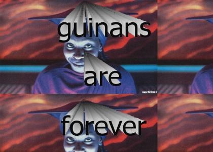 Guinans are forever