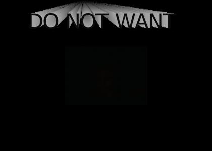 DO NOT WANT