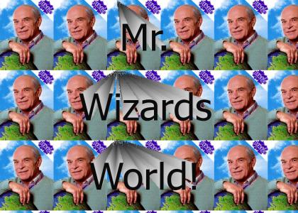 PTKFGS: Mr. Wizard's World