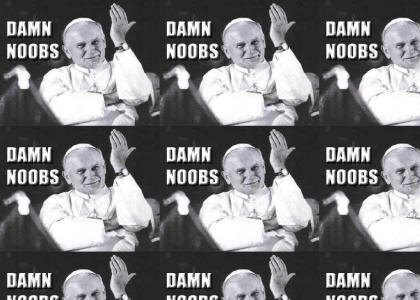pope hates noobs
