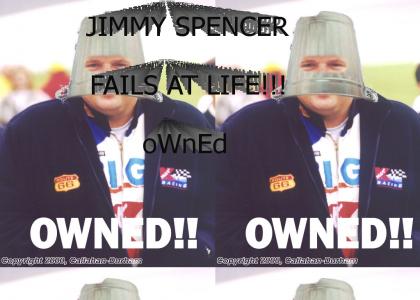 JIMMY SPENCER FAILS AT LIFE