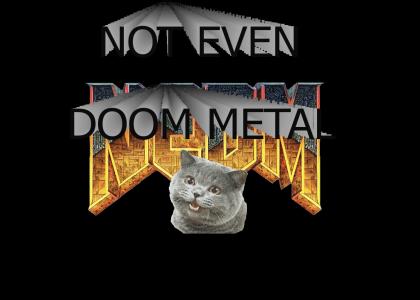 Not Even Doom Metal