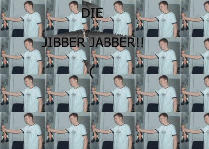 DIE JIBBER JABBER