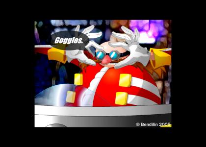 Robotnik Wears Goggles