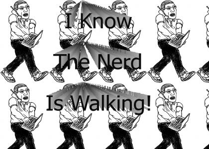 The Nerd is Walking