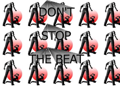Don't stop the beat