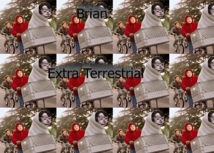 Brian:  Extra Terrestrial