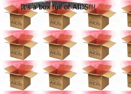 It's a box full of AIDS!