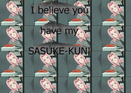 i believe you have my SASUKE-KUN
