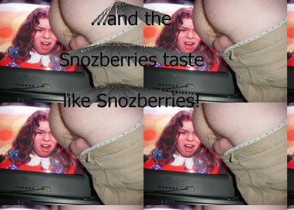 Snozberries!