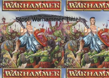 Warhammer Time