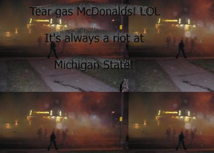 Tear gas McDonalds at Michigan State!