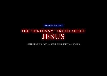 The Un-Funny Truth About Jesus (wait for punchline)