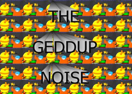 Geddup Noise
