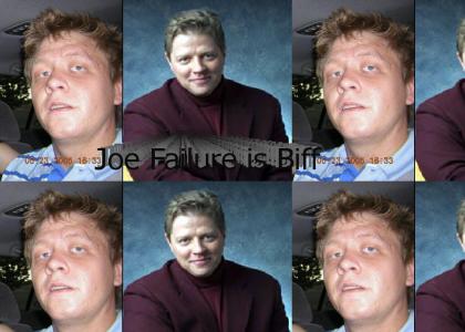Joe Failure is Biff