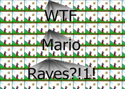 WTF Mario Raves?!1!