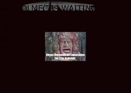 Olmec demands answers