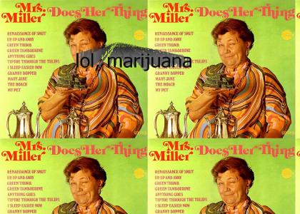 Mrs.Miller does her thing(marijuana)