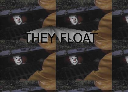 They float...