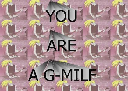 You Are A GMILF!!!!
