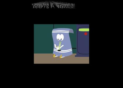 You're a Towel!