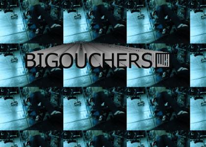 BIGOUCHERS™