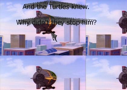 Shredder was the one really behind 9/11