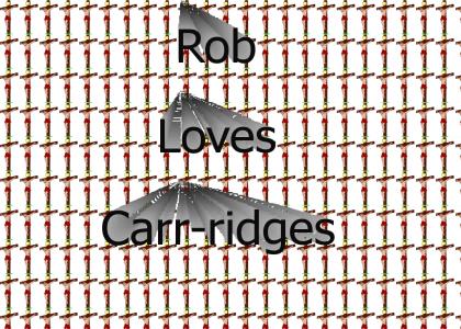 rob loves carr-ridges