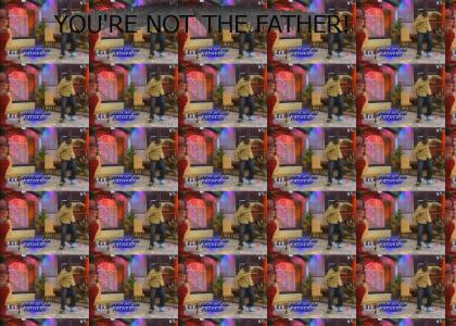 YOU ARE NOT THE FATHER!