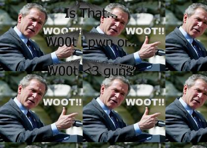 Bush Says W00t