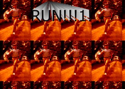 Run Forest RUN!