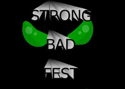 STRONG BAD FEST!