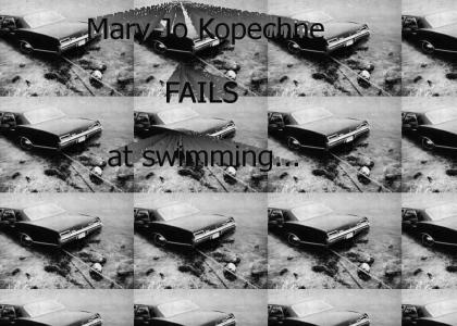 Mary Jo Kopechne fails at swimming...