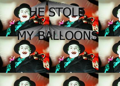Batman stole Joker's balloons!