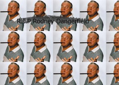R.I.P Rodney Dangerfield