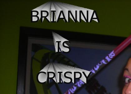 brianna is crispy
