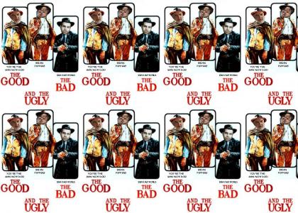 THE GOOD, THE BAD AND THE UGLY