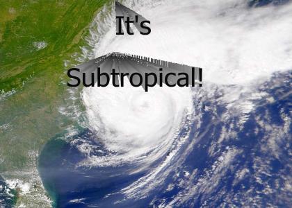 It's Subtropical!