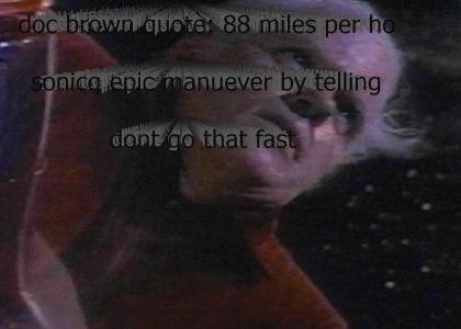 guy from back to the future tries to go 88 miles per hour but sonique tells him "that's no good" and other things
