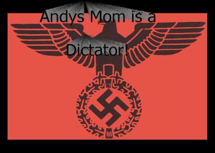 Andy's Mom is a Dictator