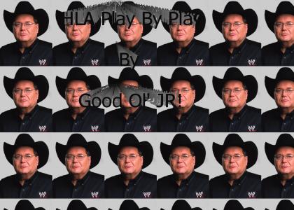Jim Ross Watches HLA!!