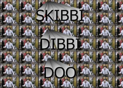 SKIBBI DIBBI DOO!