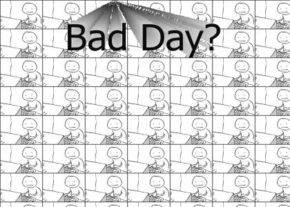 another bad day