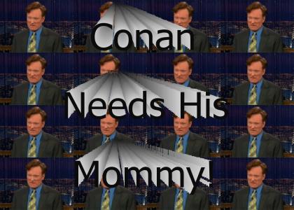 Conan is a Big Baby