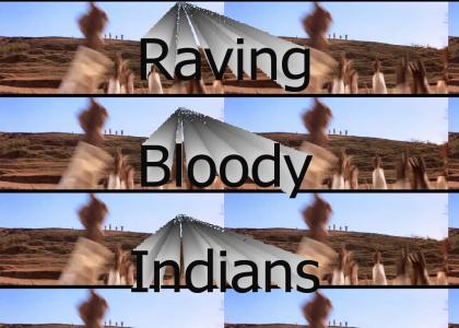 Raving Bloody Indians