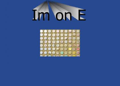 Im on E