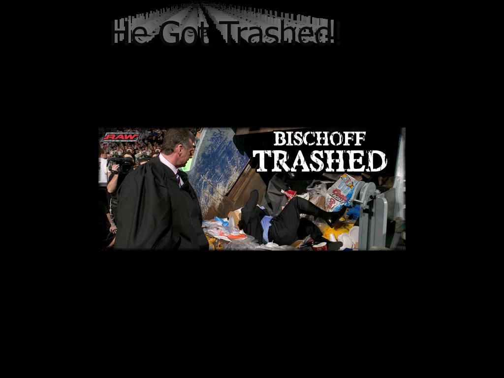 bischofftrashed