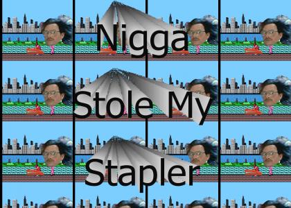 Nigga Stole My Stapler