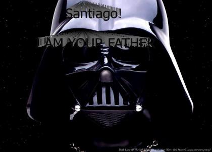 Santiago, I am your father!