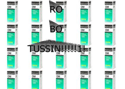 Robitussin anyone?